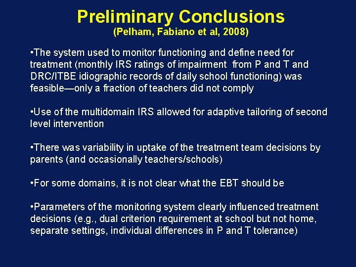 Preliminary Conclusions (Pelham, Fabiano et al, 2008) • The system used to monitor functioning
