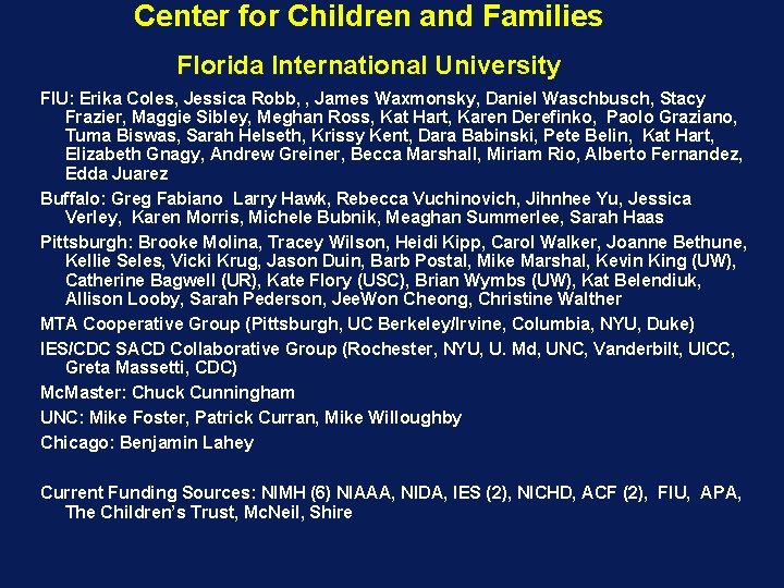 Center for Children and Families Florida International University FIU: Erika Coles, Jessica Robb, ,
