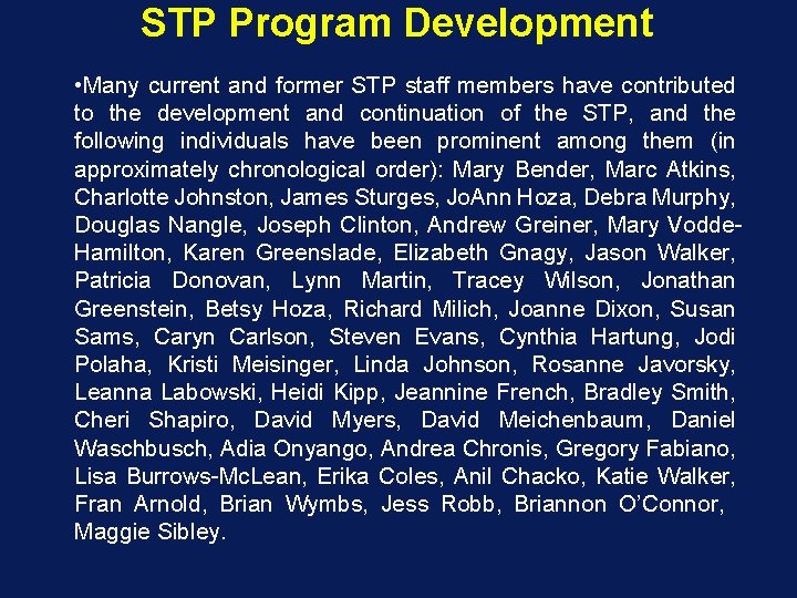 STP Program Development • Many current and former STP staff members have contributed to
