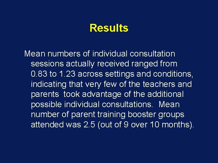 Results Mean numbers of individual consultation sessions actually received ranged from 0. 83 to