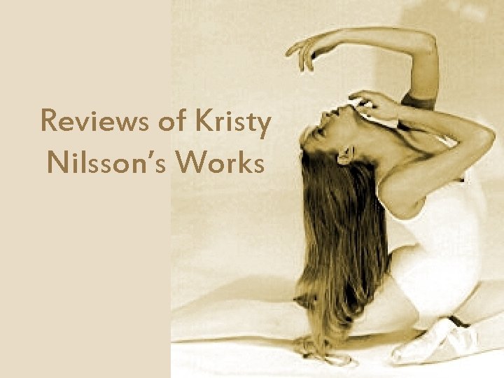 Reviews of Kristy Nilsson’s Works 