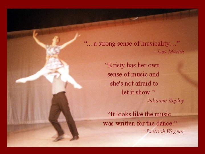 “. . . a strong sense of musicality…” – Lisa Martin “Kristy has her