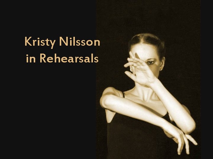 Kristy Nilsson in Rehearsals 
