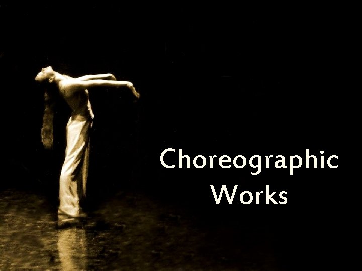 Choreographic Works 