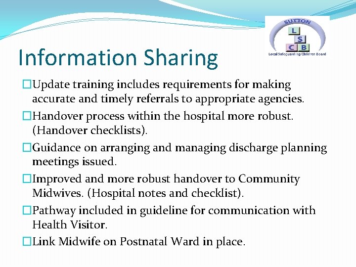 Information Sharing �Update training includes requirements for making accurate and timely referrals to appropriate