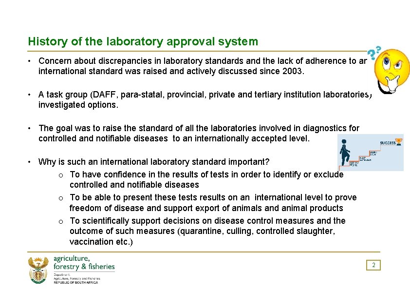 History of the laboratory approval system • Concern about discrepancies in laboratory standards and