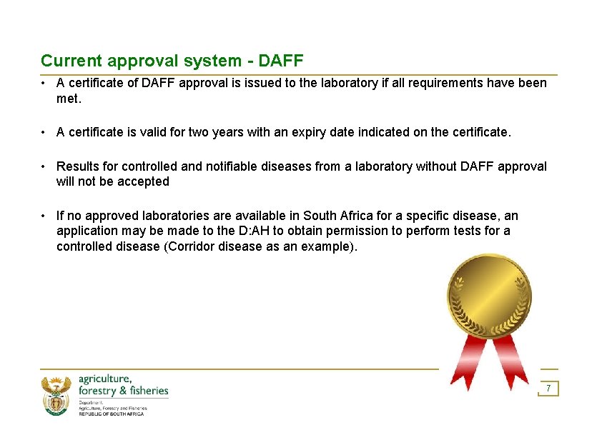 Current approval system - DAFF • A certificate of DAFF approval is issued to