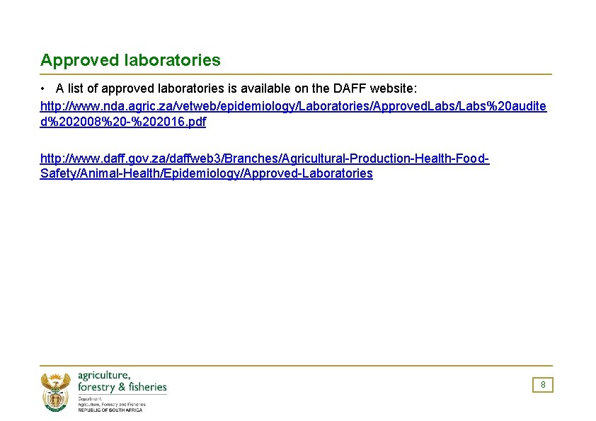 Approved laboratories • A list of approved laboratories is available on the DAFF website: