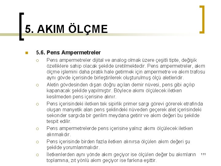 5. AKIM ÖLÇME n 5. 6. Pens Ampermetreler ¡ ¡ ¡ Pens ampermetreler dijital