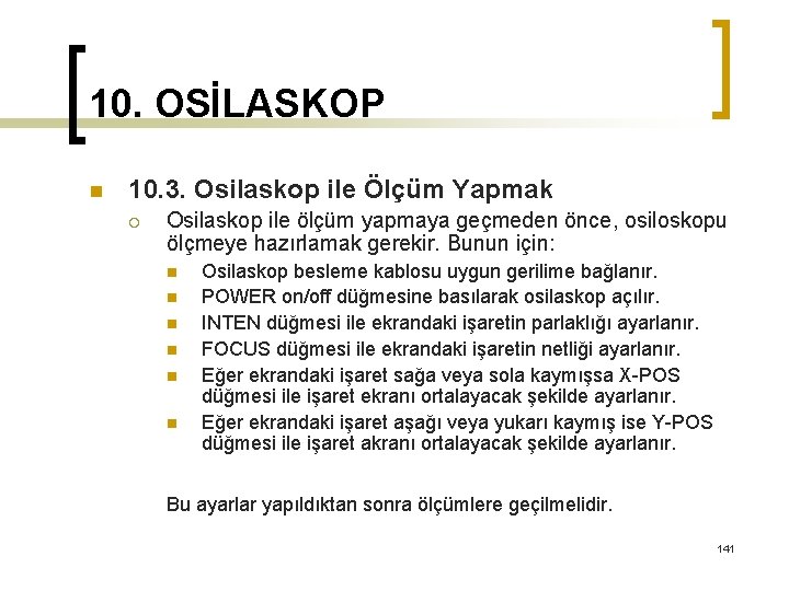10. OSİLASKOP n 10. 3. Osilaskop ile Ölçüm Yapmak ¡ Osilaskop ile ölçüm yapmaya