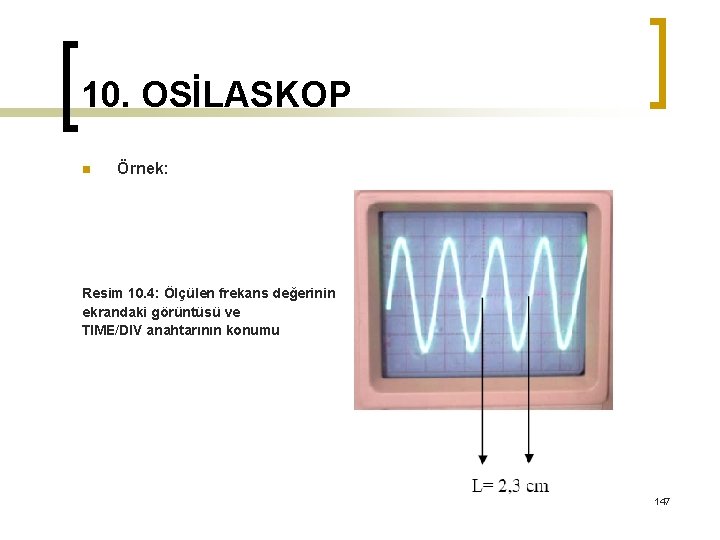 10. OSİLASKOP n Örnek: Resim 10. 4: Ölçülen frekans değerinin ekrandaki görüntüsü ve TIME/DIV