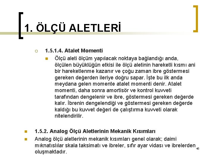 1. ÖLÇÜ ALETLERİ ¡ n n 1. 5. 1. 4. Atalet Momenti n Ölçü