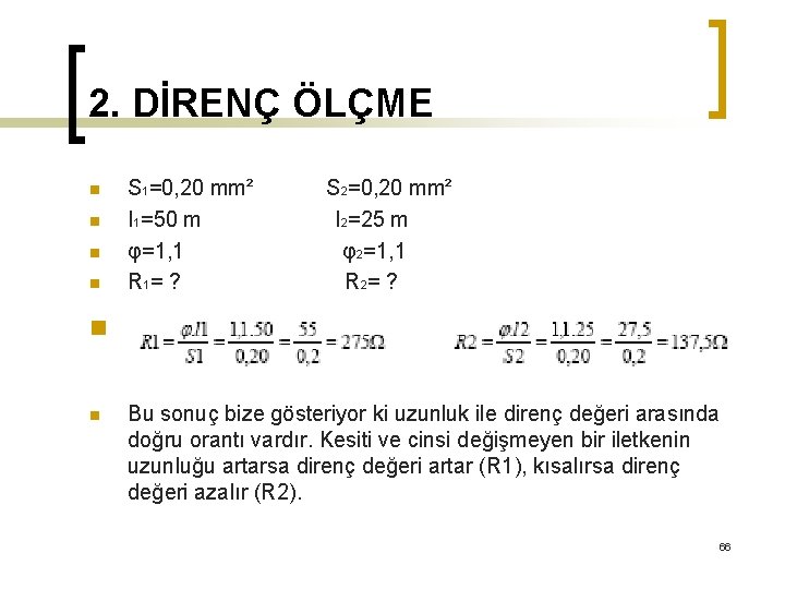 2. DİRENÇ ÖLÇME n n S 1=0, 20 mm² I 1=50 m φ=1, 1