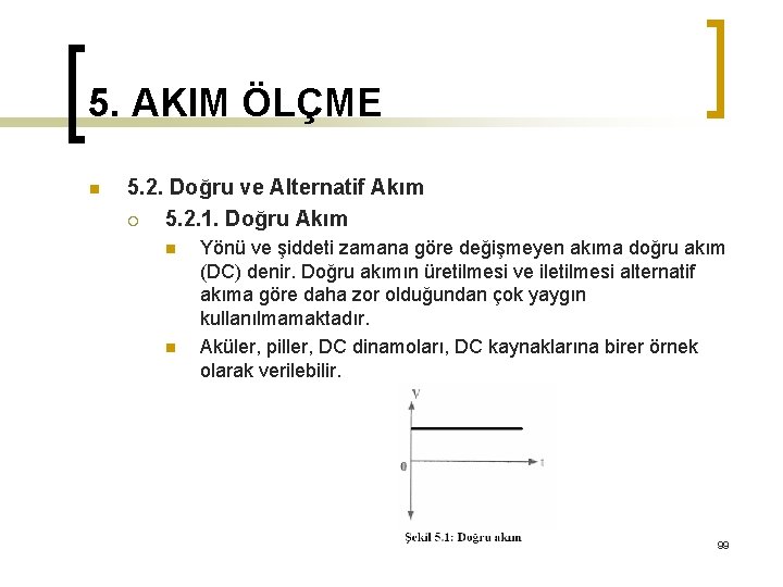 5. AKIM ÖLÇME n 5. 2. Doğru ve Alternatif Akım ¡ 5. 2. 1.