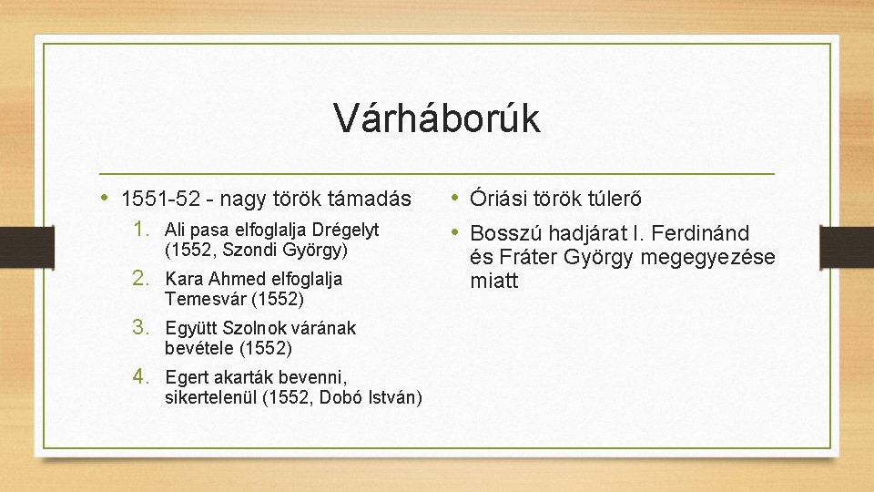 Várháborúk • 1551 -52 - nagy török támadás 1. Ali pasa elfoglalja Drégelyt (1552,