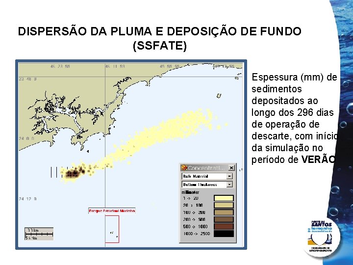 DISPERSÃO DA PLUMA E DEPOSIÇÃO DE FUNDO (SSFATE) Espessura (mm) de sedimentos depositados ao