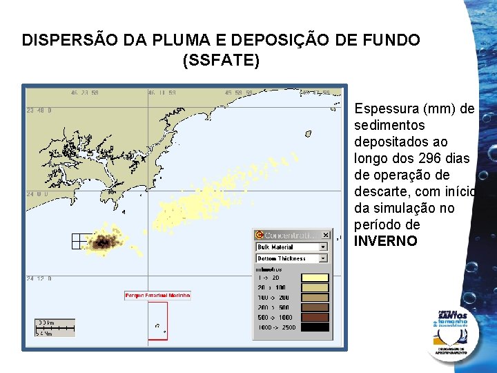 DISPERSÃO DA PLUMA E DEPOSIÇÃO DE FUNDO (SSFATE) Espessura (mm) de sedimentos depositados ao