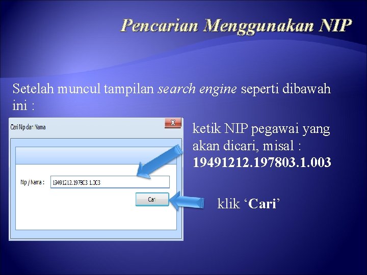 Pencarian Menggunakan NIP Setelah muncul tampilan search engine seperti dibawah ini : ketik NIP