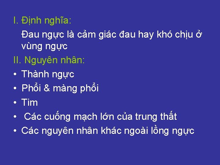 I. Định nghĩa: Đau ngực là cảm giác đau hay khó chịu ở vùng