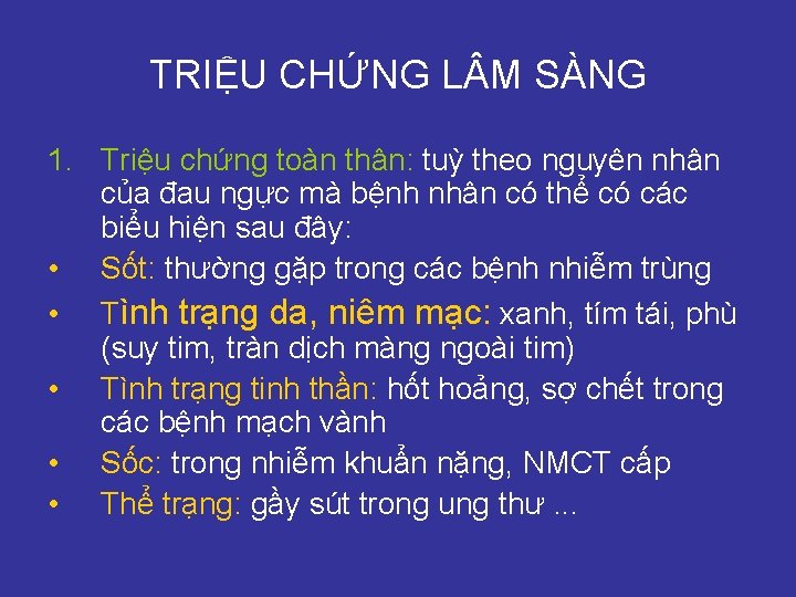 TRIỆU CHỨNG L M SÀNG 1. Triệu chứng toàn thân: tuỳ theo nguyên nhân