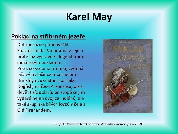 Karel May Poklad na stříbrném jezeře Dobrodružné příběhy Old Shatterhanda, Vinnetoua a jejich přátel