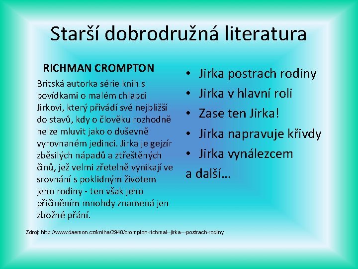 Starší dobrodružná literatura RICHMAN CROMPTON Britská autorka série knih s povídkami o malém chlapci