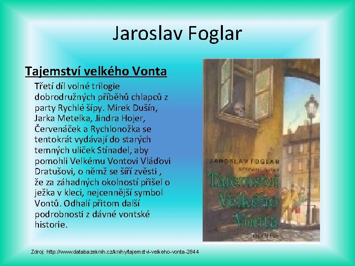 Jaroslav Foglar Tajemství velkého Vonta Třetí díl volné trilogie dobrodružných příběhů chlapců z party