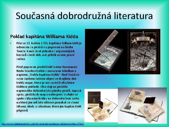 Současná dobrodružná literatura Poklad kapitána Williama Kidda • Píše se 23. květen 1701, kapitána