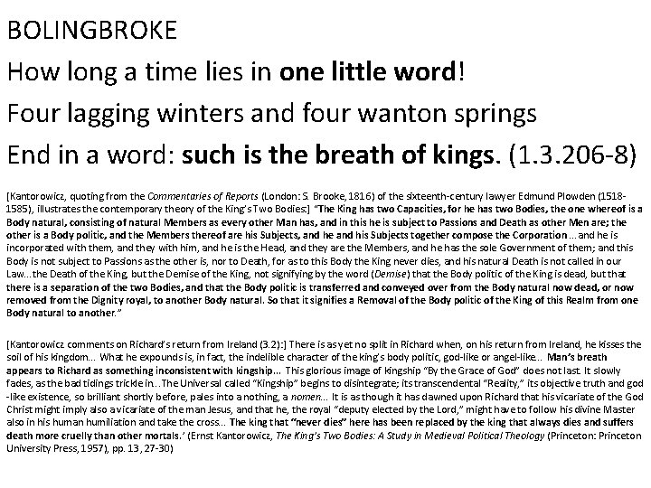 BOLINGBROKE How long a time lies in one little word! Four lagging winters and