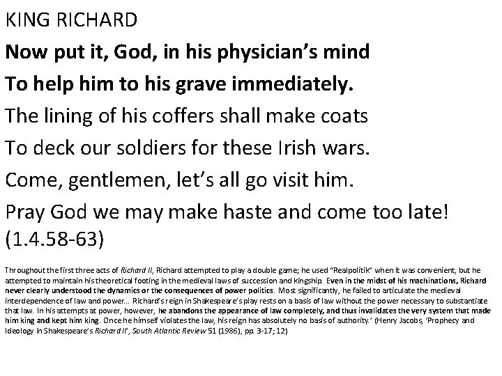KING RICHARD Now put it, God, in his physician’s mind To help him to
