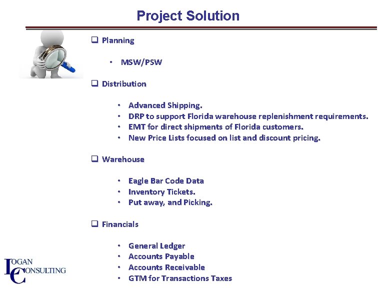 Project Solution q Planning • MSW/PSW q Distribution • • Advanced Shipping. DRP to