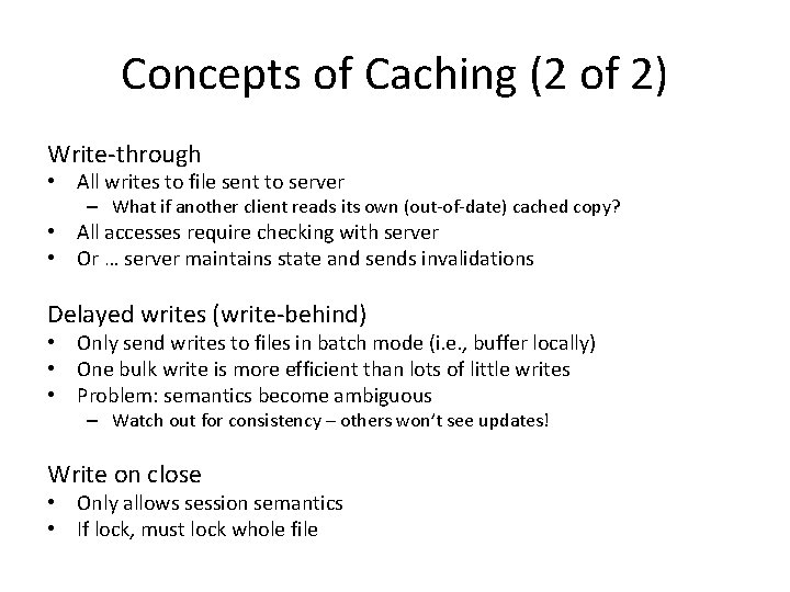 Concepts of Caching (2 of 2) Write-through • All writes to file sent to
