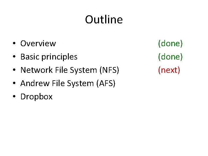 Outline • • • Overview Basic principles Network File System (NFS) Andrew File System