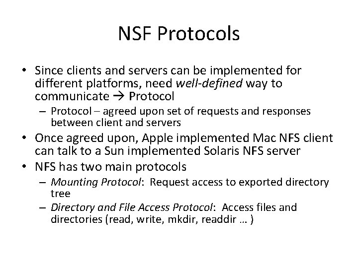 NSF Protocols • Since clients and servers can be implemented for different platforms, need NSF Protocols • Since clients and servers can be implemented for different platforms, need