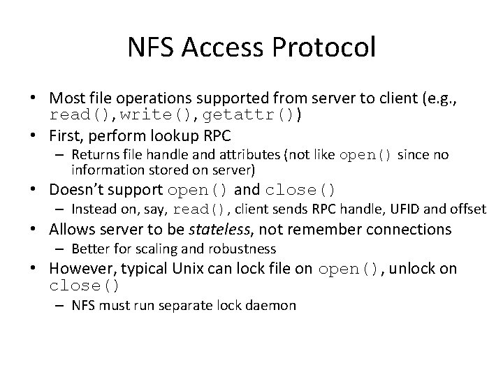 NFS Access Protocol • Most file operations supported from server to client (e. g.