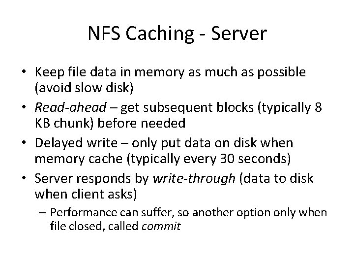 NFS Caching - Server • Keep file data in memory as much as possible