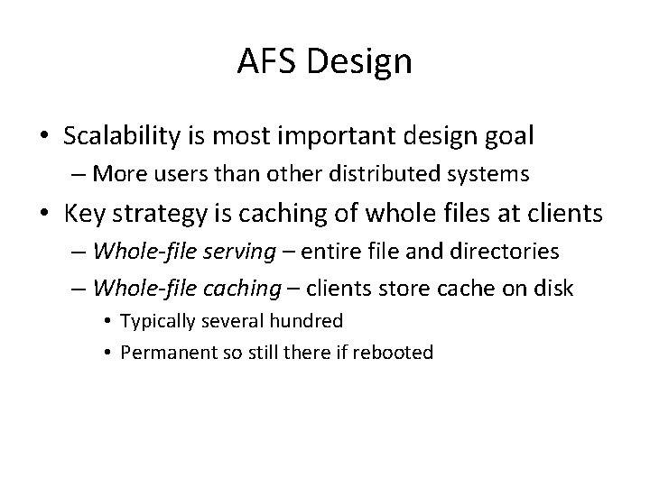 AFS Design • Scalability is most important design goal – More users than other AFS Design • Scalability is most important design goal – More users than other