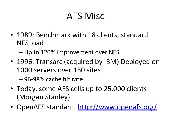 AFS Misc • 1989: Benchmark with 18 clients, standard NFS load – Up to