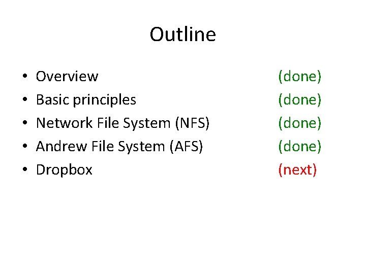 Outline • • • Overview Basic principles Network File System (NFS) Andrew File System