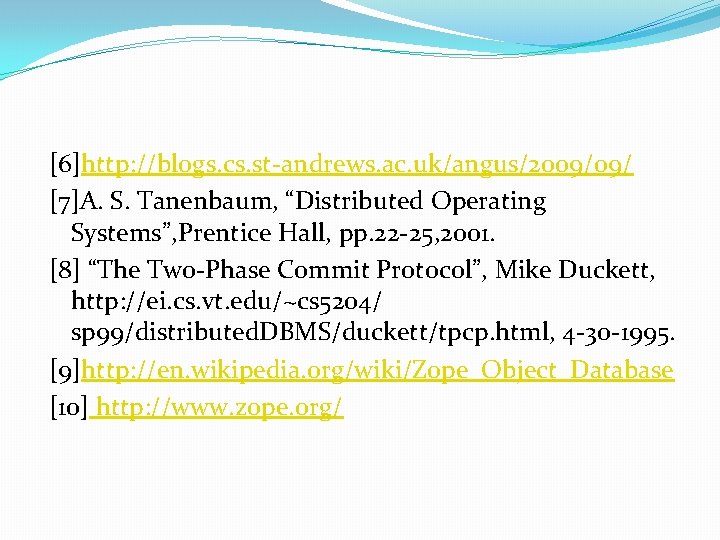 [6]http: //blogs. cs. st-andrews. ac. uk/angus/2009/09/ [7]A. S. Tanenbaum, “Distributed Operating Systems”, Prentice Hall,