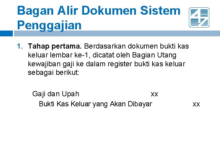 Bagan Alir Dokumen Sistem Penggajian 1. Tahap pertama. Berdasarkan dokumen bukti kas keluar lembar