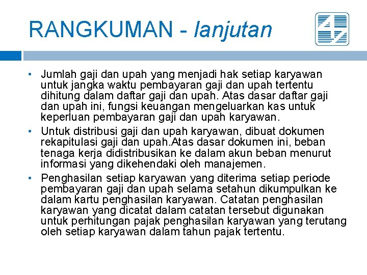 RANGKUMAN - lanjutan • Jumlah gaji dan upah yang menjadi hak setiap karyawan untuk
