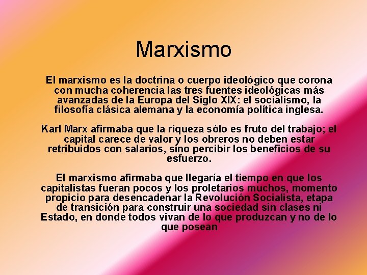 Marxismo El marxismo es la doctrina o cuerpo ideológico que corona con mucha coherencia