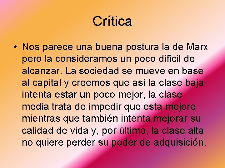 Crítica • Nos parece una buena postura la de Marx pero la consideramos un