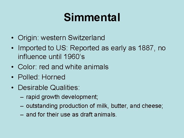 Simmental • Origin: western Switzerland • Imported to US: Reported as early as 1887,