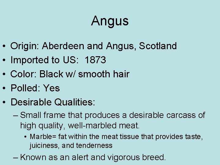 Angus • • • Origin: Aberdeen and Angus, Scotland Imported to US: 1873 Color: