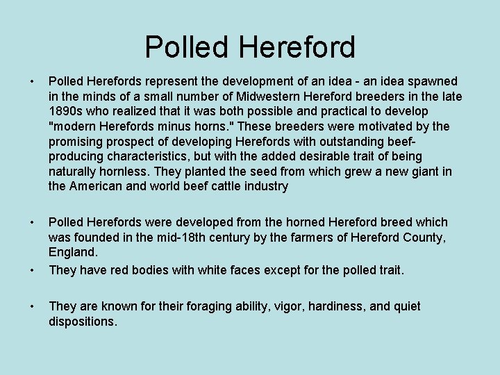 Polled Hereford • Polled Herefords represent the development of an idea - an idea