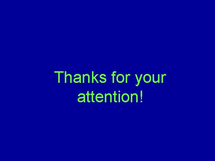 Thanks for your attention! 