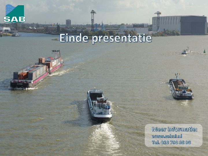 Einde presentatie Meer informatie: www. sabni. nl Tel. 010 798 98 98 