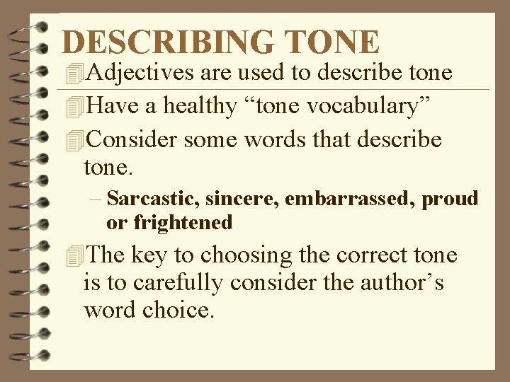 DESCRIBING TONE 4 Adjectives are used to describe tone 4 Have a healthy “tone